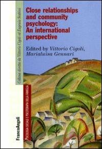 Close relationships and community psychology: an international perspective. Ediz. multilingue  - Libro Franco Angeli 2010, Psicologia sociale e clinica familiare | Libraccio.it