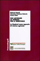 Far lavorare la scienza per il territorio. Le Regioni come agenzie di ricerca agricola