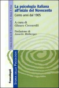 La psicologia italiana all'inizio del Novecento. Cento anni dal 1905  - Libro Franco Angeli 2010, Storia della psicologia | Libraccio.it