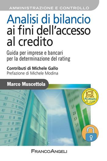 Analisi di bilancio ai fini dell'accesso al credito. Guida per imprese e bancari per la determinazione del rating. Con aggiornamento online - Marco Muscettola - Libro Franco Angeli 2016, Azienda moderna | Libraccio.it