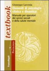 Elementi di psicologia clinica e dinamica. Manuale per operatori dei servizi sociali e della salute mentale