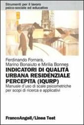 Indicatori di qualità urbana residenziale percepita (IQURP). Manuale d'uso di scale psicometriche per scopi di ricerca e applicativi