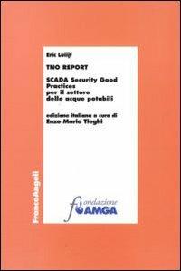 TNO Report. Scada security good practices per il settore delle acque potabili - Eric Luiijf - Libro Franco Angeli 2010, Economia e politica industriale | Libraccio.it