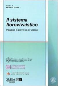 Il sistema florovivaistico. Indagine in provincia di Varese  - Libro Franco Angeli 2010, Studi di economia agro-alimentare | Libraccio.it