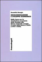 Decolonizzazione e sviluppo economico. Dalla Cassa per la circolazionemonetaria della Somalia alla Banca nazionale somala: il ruolo della Banca d'Italia (1947-1960)