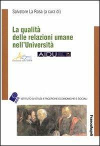 La qualità delle relazioni umane nell'Università  - Libro Franco Angeli 2010, Istituto ricerche studi econ. e sociali | Libraccio.it