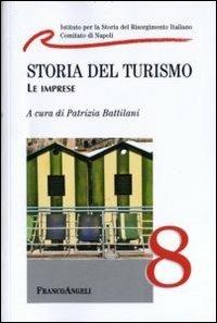 Storia del turismo. Le imprese  - Libro Franco Angeli 2011 | Libraccio.it