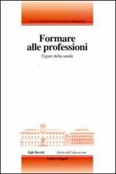 Formare alle professioni. Figure della sanità