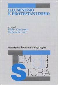 Illuminismo e protestantesimo  - Libro Franco Angeli 2010, Temi di storia | Libraccio.it