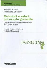 Relazioni e valori nel mondo giovanile. L'esperienza dei laboratori universitari nell'Oltrepò pavese  - Libro Franco Angeli 2010, La scuola se | Libraccio.it
