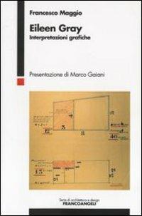 Eileen Gray. Interpretazioni grafiche - Francesco Maggio - Libro Franco Angeli 2011, Serie di architettura e design. Strumenti | Libraccio.it