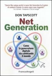 Net generation. Come la generazione digitale sta cambiando il mondo