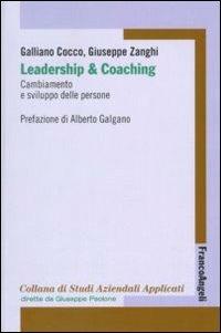 Leadership e coaching. Cambiamento e sviluppo delle persone - Galliano Cocco, Giuseppe Zanghi - Libro Franco Angeli 2015, Economia - Strumenti | Libraccio.it