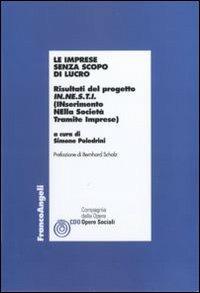 Le imprese senza scopo di lucro. Risultati del progetto IN.NE.S.T.I. (Inserimento nella società tramite imprese)  - Libro Franco Angeli 2010, Economia - Ricerche | Libraccio.it