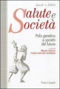 Polis genetica e società del futuro  - Libro Franco Angeli 2010, Salute e società | Libraccio.it