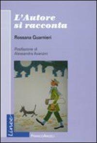 L'autore si racconta - Rossana Guarnieri - Libro Franco Angeli 2011, Linee | Libraccio.it