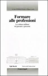 Formare alle professioni. La cultura militare tra passato e presente