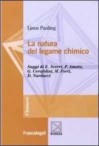 La natura del legame chimico - Linus Pauling - Libro Franco Angeli 2011, Chimere | Libraccio.it