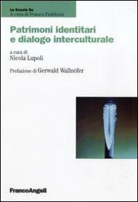Patrimoni identitari e dialogo interculturale  - Libro Franco Angeli 2011, La scuola se | Libraccio.it