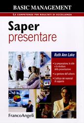 Saper presentare. La preparazione, lo stile della presentazione. La gestione dell'uditorio. L'utilizzo dei materiali di supporto