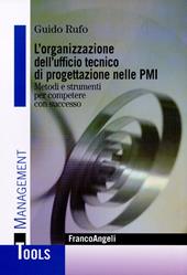 L'organizzazione dell'ufficio tecnico di progettazione nelle PMI. Metodi e strumenti per competere con successo