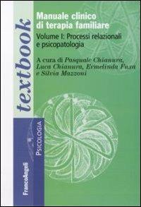 Manuale clinico di terapia familiare. Vol. 1: Processi relazionali e psicopatologia  - Libro Franco Angeli 2011, Serie di psicologia | Libraccio.it