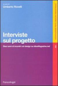 Interviste sul progetto. Dieci anni di incontri col design su IdeaMagazine.net  - Libro Franco Angeli 2011, Associazione per il disegno industriale | Libraccio.it
