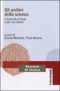 Gli archivi della scienza. L'Università di Torino e altri casi italiani  - Libro Franco Angeli 2011, Percorsi di ricerca | Libraccio.it