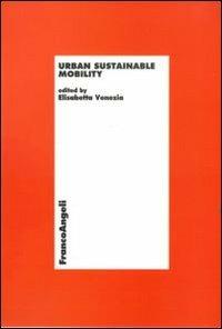 Urban sustainable mobility  - Libro Franco Angeli 2012, Economia e politica industriale | Libraccio.it