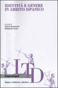 Identità e genere in ambito ispanico  - Libro Franco Angeli 2011, Lingua, traduzione e didattica | Libraccio.it