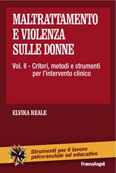 Maltrattamento e violenza sulle donne. Vol. 2: Criteri, metodi e strumenti dell'intervento clinico