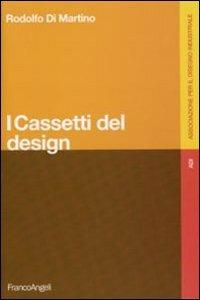 I cassetti del design - Rodolfo Di Martino - Libro Franco Angeli 2011, Associazione per il disegno industriale | Libraccio.it