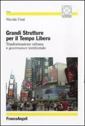 Grandi strutture per il tempo libero. Trasformazione urbana e governance territoriale