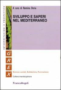 Sviluppo e saperi nel Mediterraneo  - Libro Franco Angeli 2012, Grex. Sc. sociali solidarietà formazione | Libraccio.it
