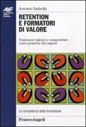 Retention e formatori di valore. Trattenere talenti e competenze come pratiche del sapere