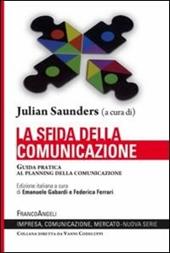 La sfida della comunicazione. Guida pratica al planning della comunicazione