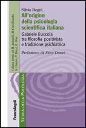 All'origine della psicologia scientifica italiana. Gabriele Buccola tra filosofia positivista e tradizione psichiatrica