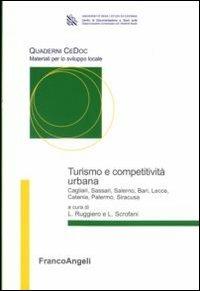 Turismo e competitività urbana  - Libro Franco Angeli 2011, Quaderni CeDoc | Libraccio.it