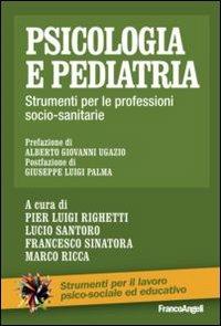 Psicologia e pediatria. Strumenti per le professioni socio-sanitarie  - Libro Franco Angeli 2013, Strumenti per il lavoro psico-sociale ed educativo | Libraccio.it