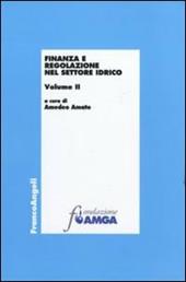 Finanza e regolazione nel settore idrico. Vol. 2