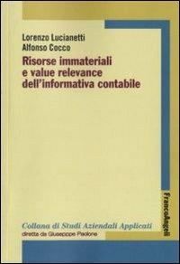 Risorse immateriali e value relevance dell'informativa contabile - Lorenzo Lucianetti, Alfonso Cocco - Libro Franco Angeli 2011, Economia - Ricerche | Libraccio.it