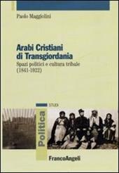 Arabi cristiani di Transgiordania. Spazi politici e cultura tribale (1841-1922)
