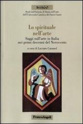 Lo spirituale nell'arte. Saggi sull'arte in Italia nei primi decenni del Novecento