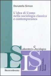 L' idea di uomo nella sociologia classica e contemporanea