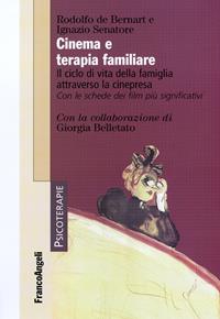 Cinema e terapia familiare. Il ciclo di vita della famiglia attraverso la cinepresa. Con le schede dei film più significativi - Rodolfo De Bernart, Ignazio Senatore - Libro Franco Angeli 2016, Psicoterapie | Libraccio.it