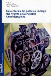 Dalla riforma del pubblico impiego alla riforma della pubblica amministrazione  - Libro Franco Angeli 2011, Trentino School of Manag. Studi e ricer. | Libraccio.it