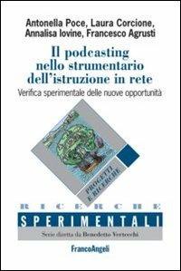 Il podcasting nello strumentario dell'istruzione in rete. Verifica sperimentale delle nuove opportunità  - Libro Franco Angeli 2011, Ricerche sperimentali | Libraccio.it