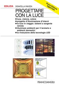 Progettare con la luce - Donatella Ravizza - Libro Franco Angeli 2015, Edilizia. Strumenti | Libraccio.it