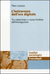 L' insicurezza dell'era digitale. Tra cybercrimes e nuove frontiere dell'investigazione