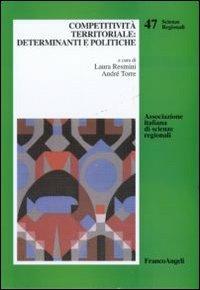 Competitività territoriale: determinanti e politiche  - Libro Franco Angeli 2011, Scienze regionali | Libraccio.it